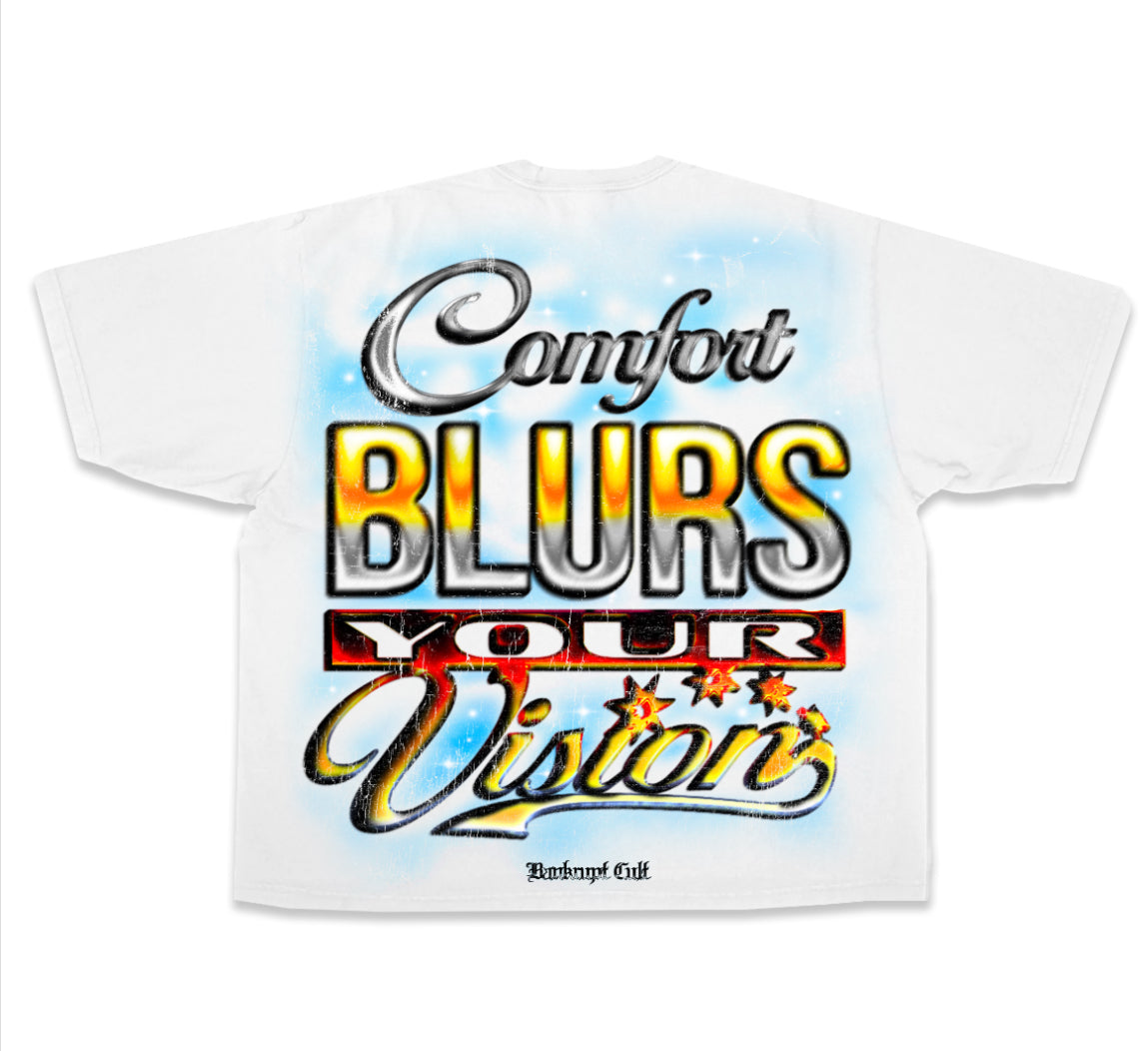 COMFORT BLURS YOUR VISION Tee